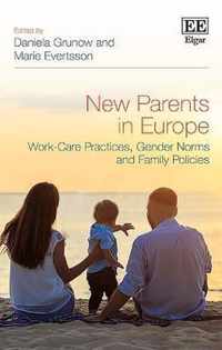 New Parents in Europe  WorkCare Practices, Gender Norms and Family Policies