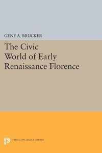 The Civic World of Early Renaissance Florence