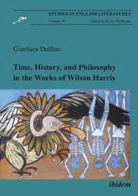 Time, History, and Philosophy in the Works of Wilson Harris