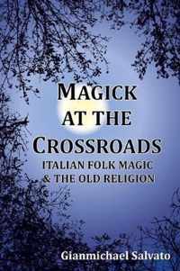 Magick at the Crossroads