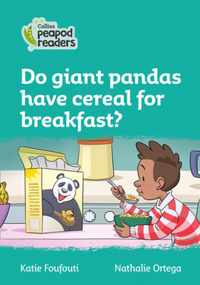 Level 3 - Do giant pandas have cereal for breakfast? (Collins Peapod Readers)