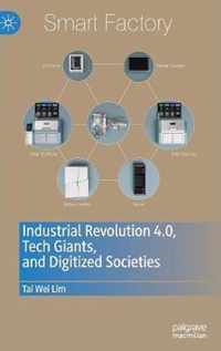 Industrial Revolution 4.0, Tech Giants, and Digitized Societies