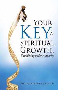 Your Key to Spiritual Growth, Submitting Under Authority