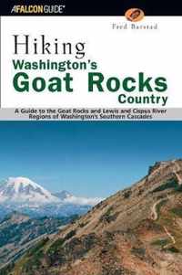 Hiking Washington's Goat Rocks Country: A Guide to the Goat Rocks and Lewis and Cispus River Regions of Washington's Southern Cascades