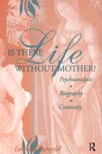 Is There Life Without Mother?