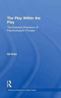 Play Within The Play: The Enacted Dimension Of Psychoanalyti