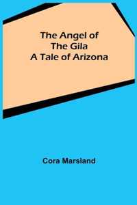 The Angel of the Gila