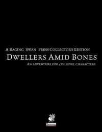 Raging Swan's Dwellers Amid Bones Collector's Edition