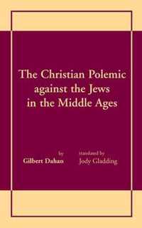 Christian Polemic against the Jews in the Middle Ages, The