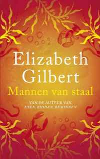 Mannen van staal - Elizabeth Gilbert