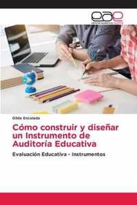 Como construir y disenar un Instrumento de Auditoria Educativa