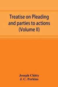 Treatise on pleading and parties to actions, with a second volume containing modern precedents of pleadings, and practical notes (Volume II)