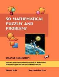 50 Mathematical Puzzles and Problems: Orange Collection