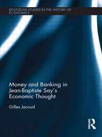 Money and Banking in Jean-Baptiste Say's Economic Thought