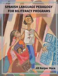 Spanish Language Pedagogy for Biliteracy Programs