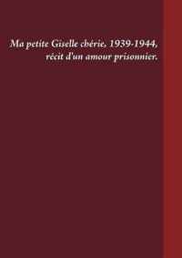 Ma petite Giselle cherie 1939-1944