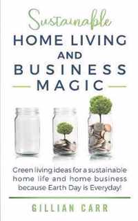 Sustainable Home Living and Business Magic