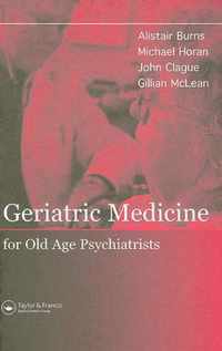 Geriatric Medicine for Old-Age Psychiatrists