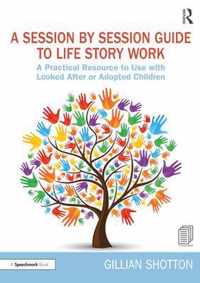 A Session by Session Guide to Life Story Work