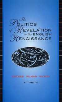 The Politics of Revelation in the English Renaissance