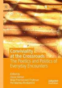 Conviviality at the Crossroads