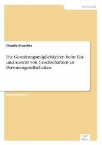 Die Gestaltungsmoeglichkeiten beim Ein- und Austritt von Gesellschaftern an Personengesellschaften