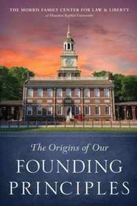 The Origins of Our Founding Principles