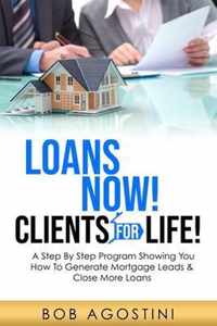 Loans Now! Clients for Life!