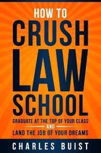 How to Crush Law School