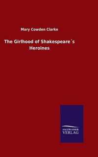 The Girlhood of Shakespeares Heroines