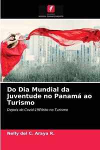 Do Dia Mundial da Juventude no Panama ao Turismo