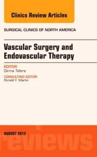 Vascular Surgery, An Issue of Surgical Clinics