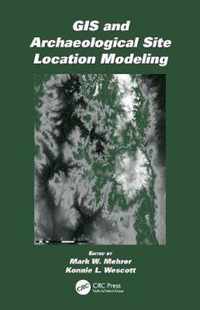 GIS and Archaeological Site Location Modeling