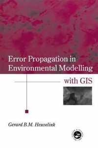 Error Propagation in Environmental Modelling With Gis