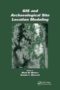 GIS and Archaeological Site Location Modeling