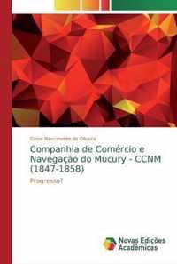 Companhia de Comercio e Navegacao do Mucury - CCNM (1847-1858)