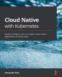 Cloud Native with Kubernetes