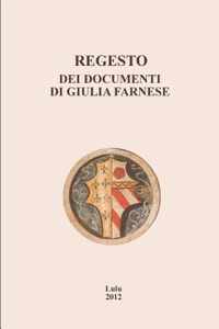 Regesto dei documenti di Giulia Farnese