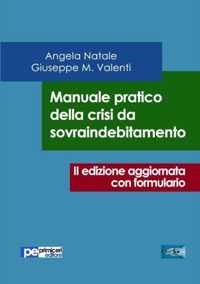 Manuale pratico della crisi da sovraindebitamento (seconda edizione aggiornata con formulario)