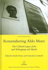 Remembering Aldo Moro: The Cultural Legacy of the 1978 Kidnapping and Murder