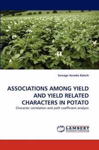 Associations Among Yield and Yield Related Characters in Potato