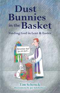 Dust Bunnies in the Basket: Finding God in Lent & Easter