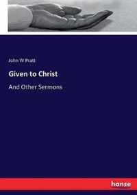 Given to Christ