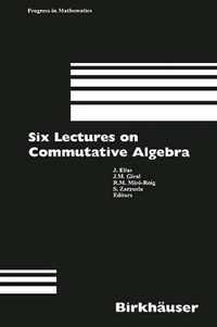 Six Lectures on Commutative Algebra