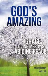 God's Amazing Grace, Loving Mercy & Abiding Peace