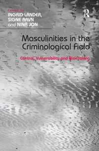 Masculinities in the Criminological Field