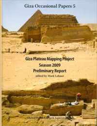 Giza Plateau Mapping Project Season 2009 Preliminary Report