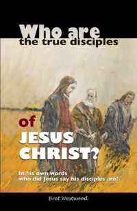 Who are the true disciples of Jesus Christ?