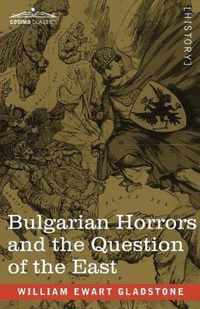 Bulgarian Horrors and the Question of the East