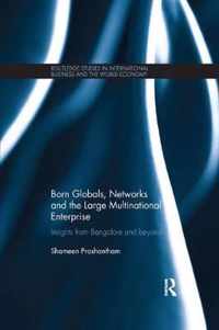 Born Globals, Networks, and the Large Multinational Enterprise